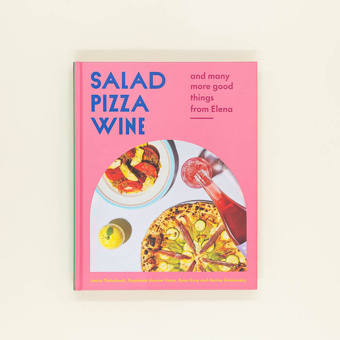 Salad Pizza Wine: And Many More Good Things from Elena