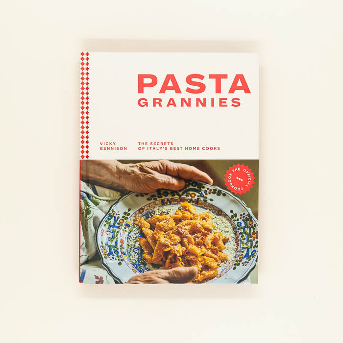 Pasta Grannies: The Official Cookbook: The Secrets of Italy's Best Home Cooks