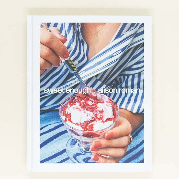 Sweet Enough: A Dessert Cookbook