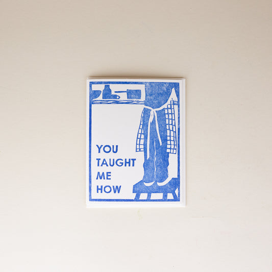 You Taught Me How Letterpress Card