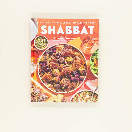 Shabbat: Recipes and Rituals from My Table to Yours