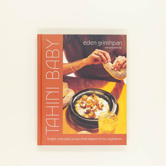 Tahini Baby: Bright, Everyday Recipes That Happen to Be Vegetarian