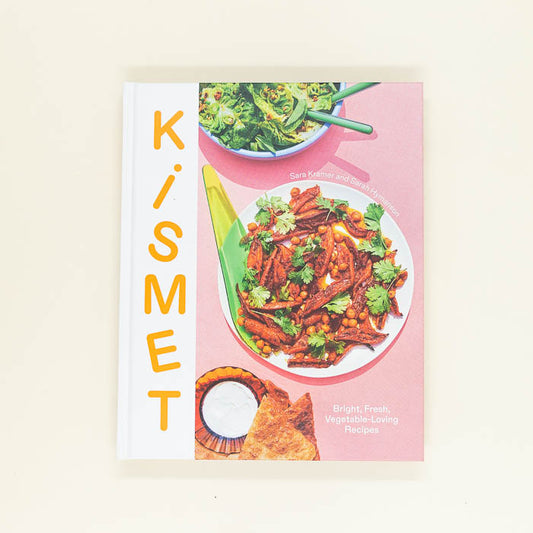 Kismet: Bright, Fresh, Vegetable-Loving Recipes