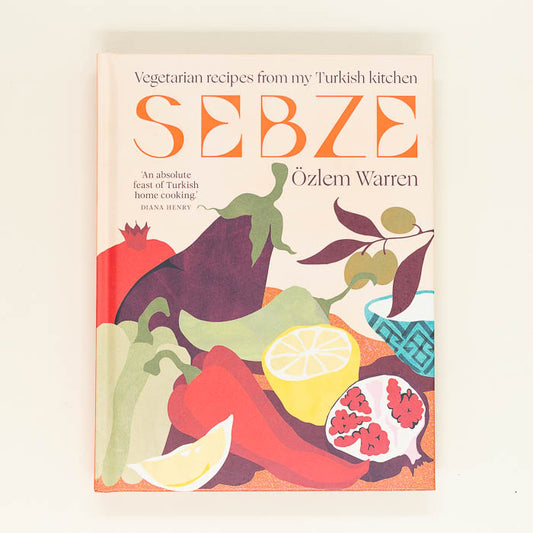Sebze: Vegetarian Recipes from My Turkish Kitchen