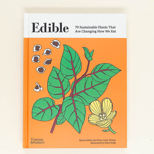 Edible: 70 Sustainable Plants That Are Changing How We Eat