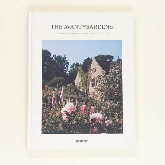 The Avant Gardens: Gardens Beyond Wild Expectations, Visionaries, and Landscape Architecture